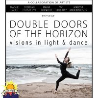 Double Doors of the Horizon, Visions in Light and Dance