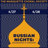 The Marquette Choral Society Presents: Russian Nights