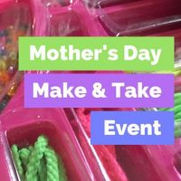 Mother's Day Make and Take