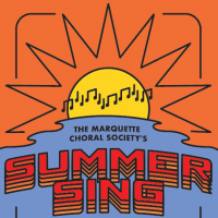 Marquette Choral Society Summer Sing Open Choir