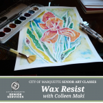 Senior Arts: Wax Resist with Collen Maki