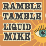 Liquid Mike, Ramble Tamble, Secondary Colors, and Fridge Buzz
