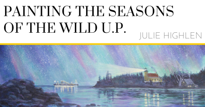 Painting the Seasons of the Wild UP Julie Highlen