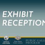 Public Gallery Program - Aug/Sept Exhibits Reception