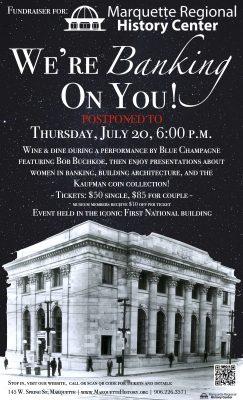 The Marquette Regional History Center presents: We're Banking on You! Fundraiser