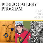 Opening Reception for Public Gallery Program June/July