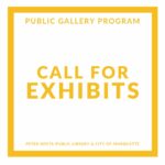 Call for 2025 Exhibits - Public Gallery Program