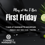 May First Friday – Tbar at Marquette Mountain