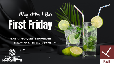 May First Friday – Tbar at Marquette Mountain